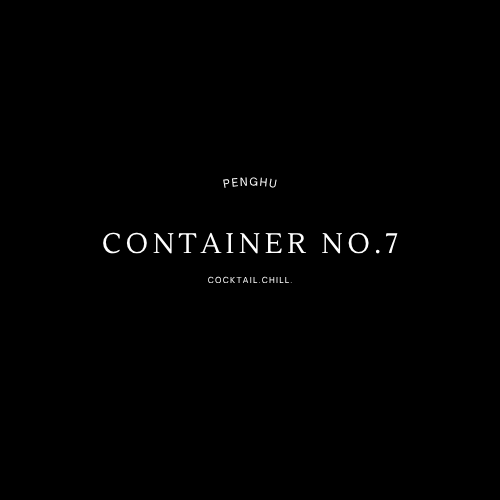 Penghu Container No.7 ｜ Cocktail.Chill.